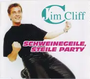 Jim Cliff - Schweinegeile, Steile Party