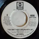 7inch Vinyl Single - Jim Croce - You Don't Mess Around With Jim - Mono