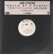 12inch Vinyl Single - Jim Crow - Holla At A Playa