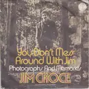 7inch Vinyl Single - Jim Croce - You Don't Mess Around With Jim