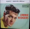 7inch Vinyl Single - Jimmie Rodgers - Secretly / Make Me A Miracle