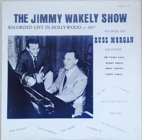 Jimmy Wakely - The Jimmy Wakely Show - Recorded Live In Hollywood - 1957
