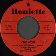 Jimmy Bowen With The Rhythm Orchids - Cross Over / It's Shameful