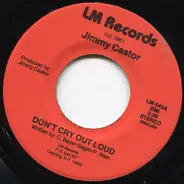 Jimmy Castor - Don't Cry Out Loud