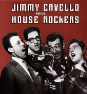 Jimmy Cavallo And His House Rockers - Jimmy Cavello And His House Rockers
