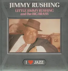 Jimmy Rushing - Little Jimmy Rushing and the Big Brass