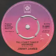 Jimmy James - Till I Can't Take It Anymore