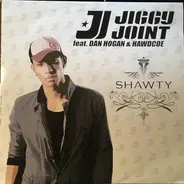 Jiggy Joint feat. Dan Hogan & Hawdcoe - Shawty