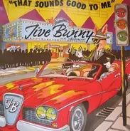 Jive Bunny And The Mastermixers - That Sounds Good To Me