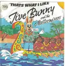 7inch Vinyl Single - Jive Bunny And The Mastermixers - That's What I Like - White Label