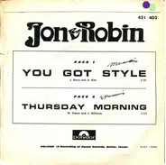 Jon & Robin - You Got Style / Thursday Morning