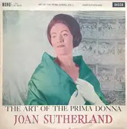 Joan Sutherland , Francesco Molinari-Pradelli , Chorus Of The Royal Opera House, Covent Garden , Or - The Art Of The Prima Donna. Vol. 1