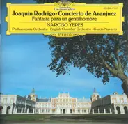 Joaquín Rodrigo / Narciso Yepes - Concierto De Aranjuez / Fantasía Para Un Gentilhombre