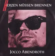 Jocco Abendroth - Herzen Müssen Brennen