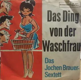 jochen brauer sextett - Das Ding Von Der Waschfrau