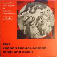 Jochen Brauer Sextett - Das Jochen Brauer-Sextett Singt Und Spielt