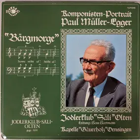 Jodlerklub Säli - Komponisten-Portrait: Paul Müller-Egger