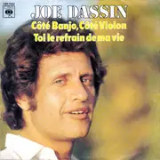 7inch Vinyl Single - Joe Dassin - Côté Banjo, Côté Violon / Toi Le Refrain De Ma Vie