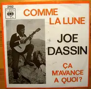 Joe Dassin - Comme La Lune / Ça M'Avance à Quoi