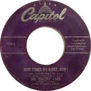 Joe 'Fingers' Carr and The Carr-Hops - Mexican Joe / Here Comes My Daddy, Now!