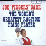 Joe 'Fingers' Carr - The World's Greatest Ragtime Piano Player