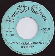 Joe Hickey - Loving You Hurts Too Much / Just As Sure