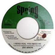 Joe Simon - I Need You, You Need Me / I'll Take Care (Of You)