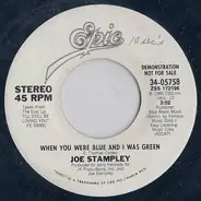 Joe Stampley - When You Were Blue And I Was Green