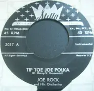 Joe Rock And His Orchestra - Tip Toe Joe Polka / Anniversary Polka