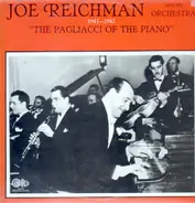 Joe Reichman - The Pagliacci of the Piano