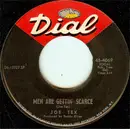 7inch Vinyl Single - Joe Tex - Men Are Gettin' Scarce / You're Gonna Thank Me, Woman