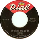 7inch Vinyl Single - Joe Tex - Go Home And Do It / Keep The One You Got