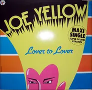 Joe Yellow - Lover To Lover (For Sale)