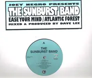 Joey Negro Presents The Sunburst Band - Ease Your Mind / Atlantic Forest