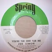 Joe Simon - You're The One For Me / I Ain't Givin' Up