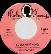 Joe Stampley - I'll Do Anything / Go On And Leave