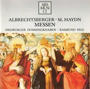 Johann Georg Albrechtsberger , Michael Haydn - Freiburger Domsingknaben : Raimund Hug - Messen