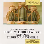 Bach - Berühmte Orgelwerke Auf Der Silbermannorgel I