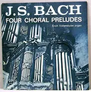 Johann Sebastian Bach - Erich Vollenwyder - Four Choral Preludes