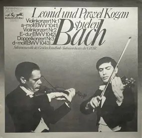 J. S. Bach - Leonid Und Pawel Kogan Spielen Bach