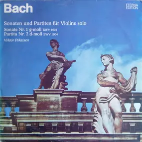J. S. Bach - Sonaten Und Partiten Für Violine Solo (Sonate Nr.1 G-moll BWV 1001, Partita Nr.2 D-moll BWV 1004)