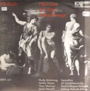 Johann Sebastian Bach , Sheila Armstrong , Hertha Töpper , Theo Altmeyer , Prof. Jakob Stämpfli , F - Hercules Auf Dem Scheidewege Cantata Bwv 213