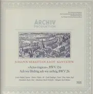 Johann Sebastian Bach - »Actus Tragicus«, BWV 106 / Ach Wie Flüchtig, Ach Wie Nichtig, BWV 26