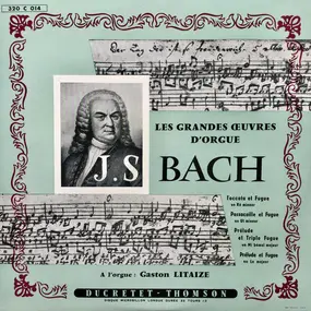 J. S. Bach - Les Grandes Oeuvres D'Orgue