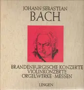 Bach - Brandenburgische Konzerte / Violinkonzerte / Orgelwerke / Messen