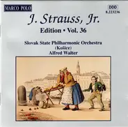 Johann Strauss Jr. - J. Strauss, Jr.:  Edition • Vol. 36