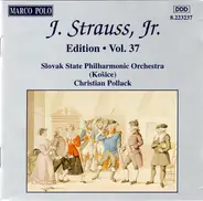 Johann Strauss Jr. , Slovak State Philharmonic Orchestra, Košice , Christian Pollack - J. Strauss, Jr.:  Edition • Vol. 37