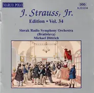 Johann Strauss Jr. , Slovak Radio Symphony Orchestra , Michael Dittrich - J. Strauss, Jr.:  Edition • Vol. 34