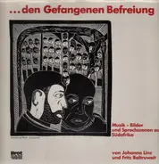 Johanna Linz & Fritz Baltruweit - ...Den Gefangenen Befreiung
