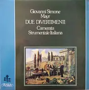 Mayr / Camerata Strumentale Italiana - Due Divertimenti